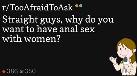 Straight Guys Why Do You Want To Have Anal Sex With Women Youtube