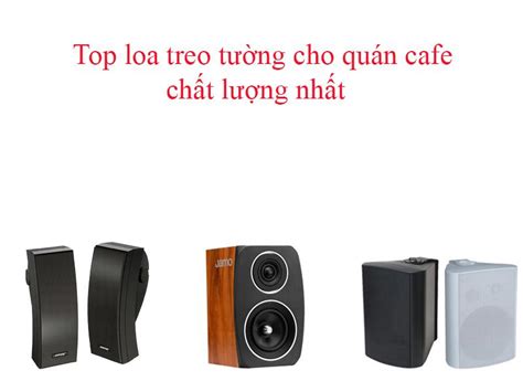 Top Loa Treo T Ng Cho Qu N Cafe Ch T L Ng Nh T