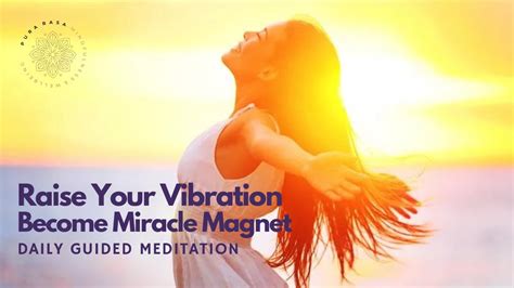 Raise Your Vibration Become Miracle Magnet Guided Meditation Youtube