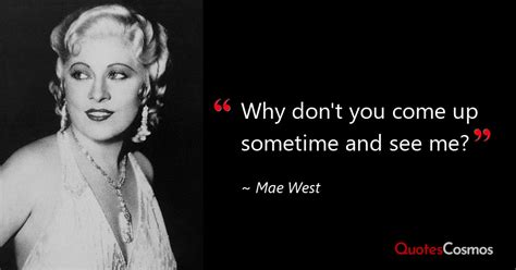 Why Don T You Come Up Sometime And See Me Mae West Quote