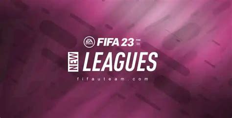 New Leagues In Fifa 23 Vote For Your Favourite Leagues