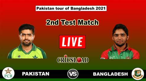 Pak Vs Ban 2nd Test Live Score Bangladesh Vs Pakistan Ptv Sports