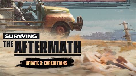 Surviving The Aftermath Update 3 Expeditions Teaser Youtube