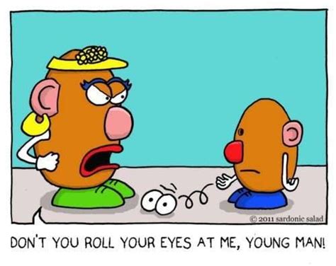 Reminds Me If Mrs Potato Head Packing Mr Potato Heads Angry Eyes