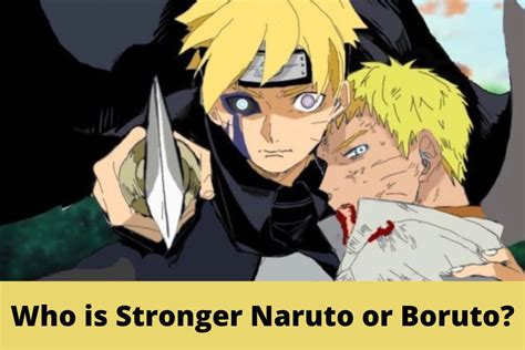 Who Is Stronger Naruto Or Boruto Is Boruto Stronger Than Naruto In