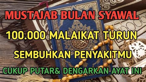 Mustajab Bulan Syawal Malaikat Turun Sembuhkan Penyakitmu