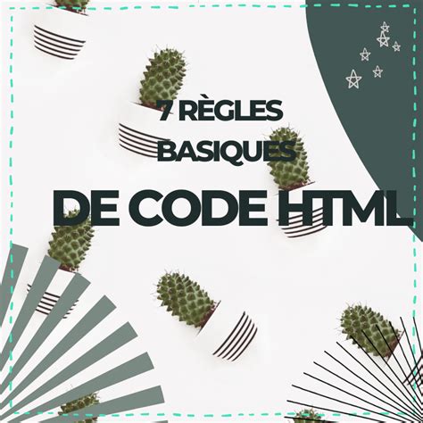 7 règles basiques de code HTML à connaitre  Andrea Studio