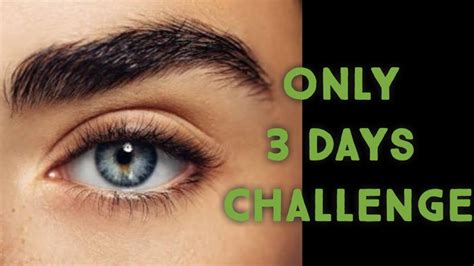 How To Grow Thicker Eyebrows In 3 Days Challenge Naturallyfast My
