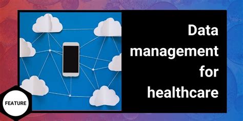 Data Management For Healthcare Digital Health Technology News