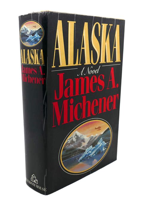 Alaska By James A Michener First Edition First Printing 1988