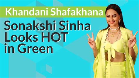 Khandani Shafakhana Movie Sonakshi Sinha Looks Hot In Green Badshah Youtube