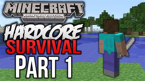 Minecraft Xbox 360 Hardcore Survival Part 1 Lets Do This Youtube