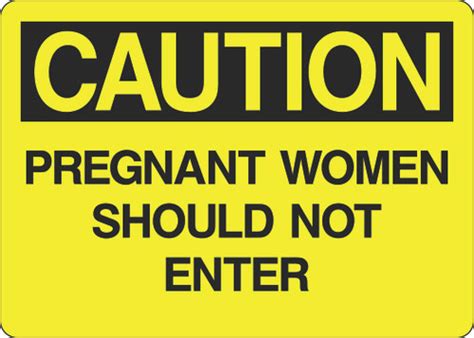 caution sign pregnant women should not enter 5s supplies llc