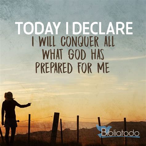 Today I Declare I Will Conquer All What God Has Prepared For Me