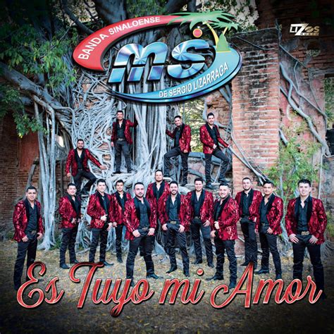 Es Tuyo Mi Amor Single By Banda Ms De Sergio Lizárraga Spotify