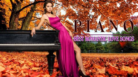 It has since become one of the most popular piano songs of all time. The Best Beautiful Piano Love Songs Collection - Greatest ...