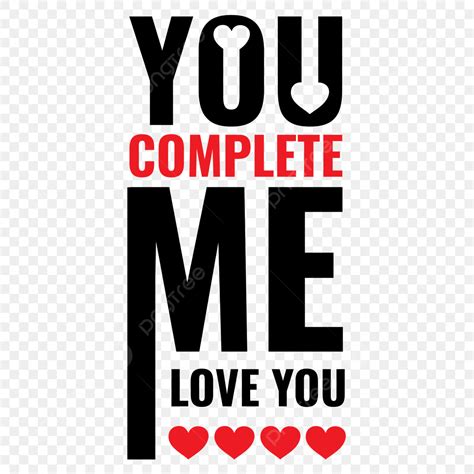 you complete me typography text typography design t shirt design t shirt text design png and
