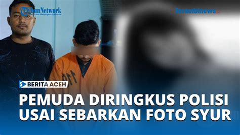 Sebarkan Foto Bugil Mantan Istri Ke Fb Dan Tiktok Pemuda Di Aceh Utara