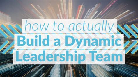 building a dynamic leadership team