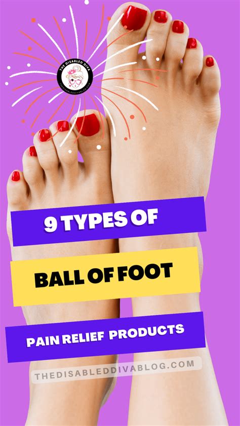 9 Types Of Ball Of Foot Pain Relief Products The Disabled Diva Blog