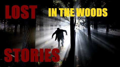 3 True Scary Lost In The Woods Stories Youtube