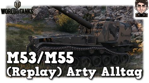 World Of Tanks M53m55 Replay Arty Alltag Auf Tier 9 Youtube