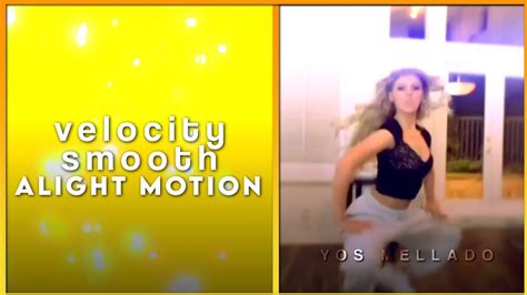 Velocity Smooth Edit En Alight Motion [ Twixtor On Android ] Youtube