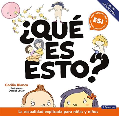 ¿qué es esto la sexualidad explicada para niñas y niños spanish edition ebook blanco