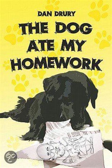The Dog Ate My Homework Dan Drury 9781424102631 Boeken