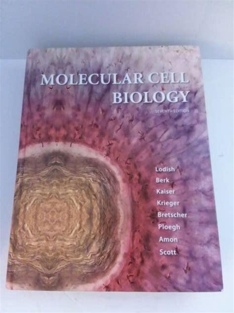 Molecular Cell Biology By Arnold Berk Chris A Kaiser Harvey Lodish