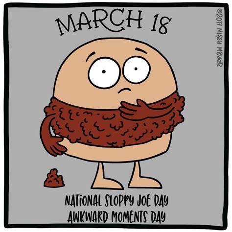 March 18 Every Year National Sloppy Joe Day Awkward Moments Day