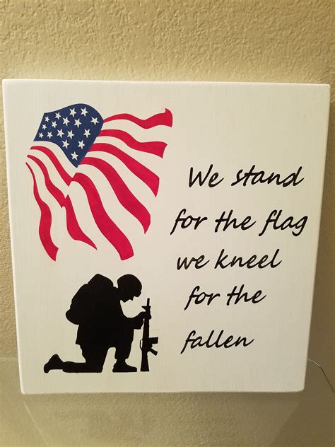 We Stand For The Flag We Kneel For The Fallen Hand Painted Wood Sign