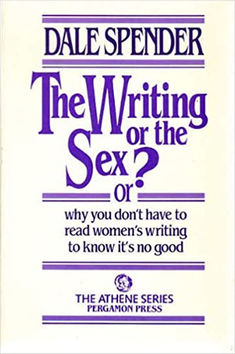 the writing or the sex or why you don t have to read women s writing to know it s no good