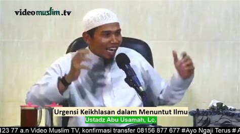 Ustadz Abu Usamah Lc Urgensi Keikhlasan Dalam Menuntut Ilmu YouTube