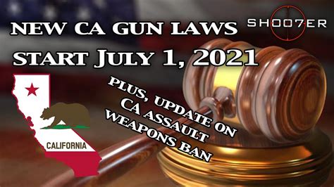 New Ca Gun Laws Start July 1 2021 And Ca Assault Weapons Ban Update
