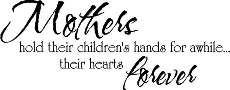 Wall Quote Mothers Hold Their Childrens Hands Mother Quotes
