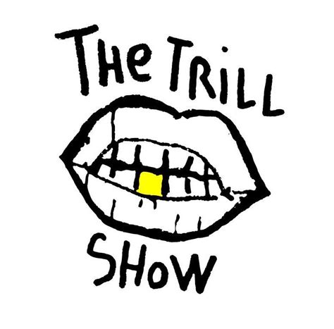 The Trill Show