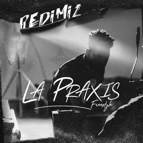 La Praxis Freestyle Single De Redimi2 Spotify