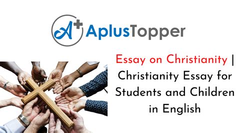 Essay On Christianity Christianity Essay For Students And Children In