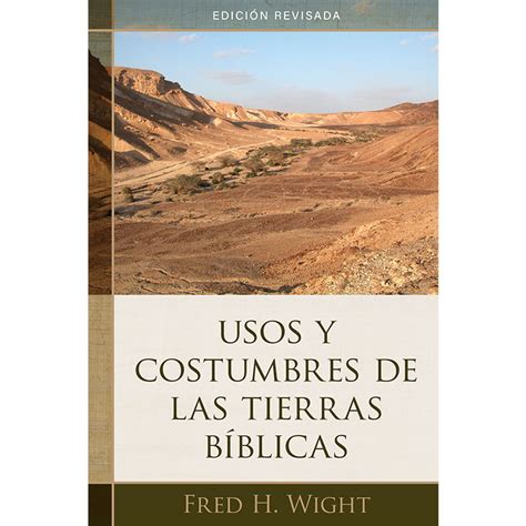 Usos Y Costumbres De Las Tierras Bíblicas Edición Revisada Librería
