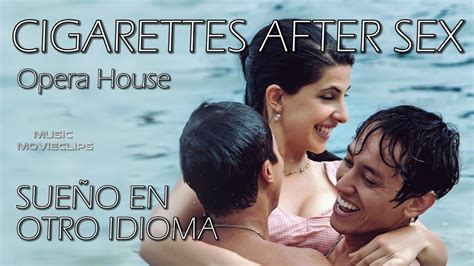 Cigarettes After Sex Opera House Sub Español Sueño En Otro Idioma Youtube