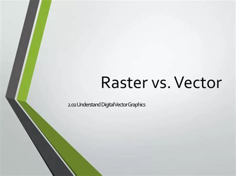 Ppt Raster Vs Vector Powerpoint Presentation Free Download Id9611365
