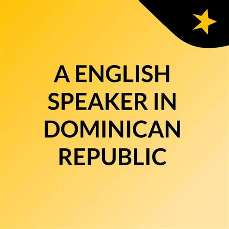 A English Speaker In Dominican Republic Podcast On Spotify