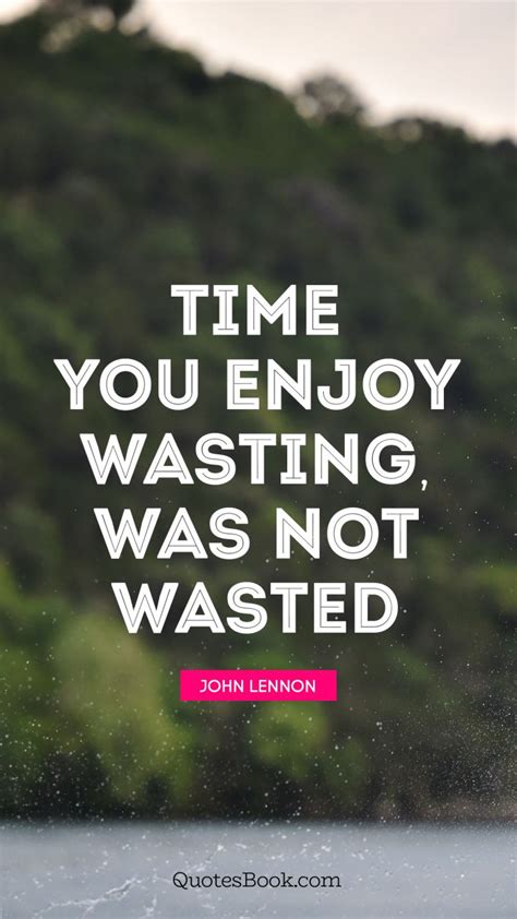 27 Wasting Time Quotes Swan Quote