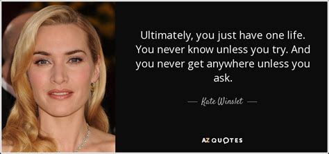 Check spelling or type a new query. TOP 25 QUOTES BY KATE WINSLET (of 160) | A-Z Quotes