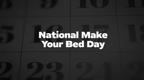 National Make Your Bed Day List Of National Days