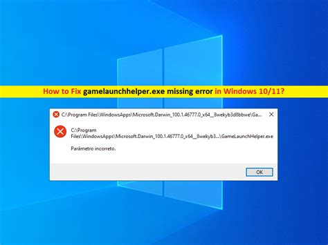 How To Fix Gamelaunchhelper Exe Missing Error In Windows Steps
