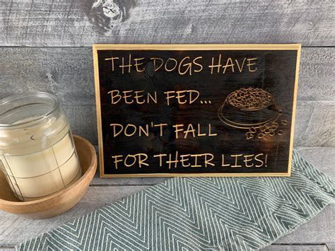 The Dogs Have Been Fed Dog Food Sign Dog Home Decor Pet Etsy
