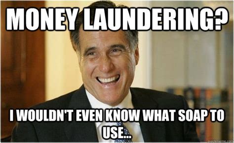 Money Meme Money Laundering I Wouldnt Even Know What Soap To Use