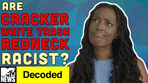 Are Cracker White Trash And Redneck Racist Decoded Mtv News Youtube